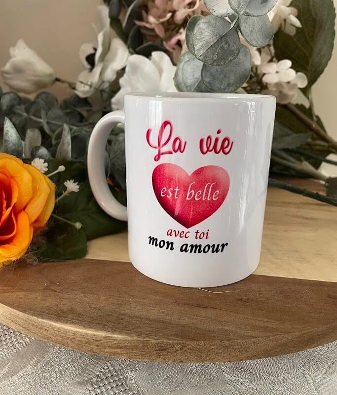 Mug la vie est belle avec toi mon amour